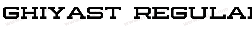 Ghiyast Regular字体转换 Ghiyast Regular字体转换